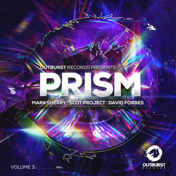Mark Sherry, Scot Project and David Forbes - Outburst presents Prism Volume 3