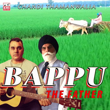 Chandi Thamanwalia - Bappu the Father
