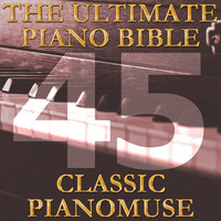 Pianomuse - The Ultimate Piano Bible - Classic 45 of 45