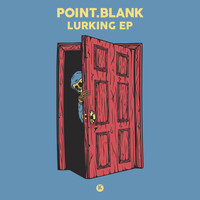 Point.Blank - Lurking (Explicit)