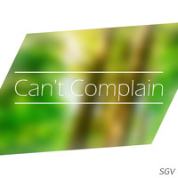 SGV - Can't Complain