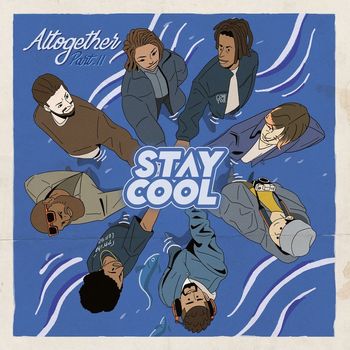 Stay Cool - Altogether, Part Two (Explicit)