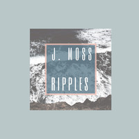 J. Moss - Ripples