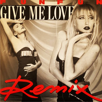 Fun Fun - Give Me Love (Remix)