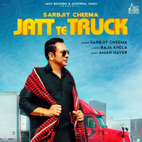 Sarbjit Cheema - Jatt Te Truck