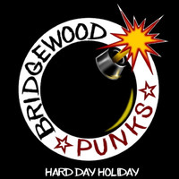 Bridgewood Punks - Hard day holiday