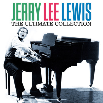 Jerry Lee Lewis - The Ultimate Collection (Digitallly Remastered)