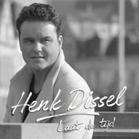 Henk Dissel - Laat de tijd