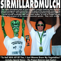 Sir Millard Mulch - To Hell with All of You, I Just Wanna Grow My Vegetables! (Explicit)