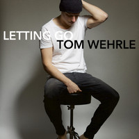 Tom Wehrle - Letting Go