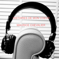 Maurice Chevalier - Histoires de mon coeur (Explicit)
