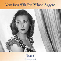 Vera Lynn With The Williams Singers - Yours (Remastered 2020)