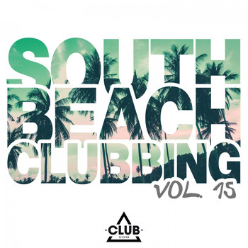 Various Artists - South Beach Clubbing, Vol. 15