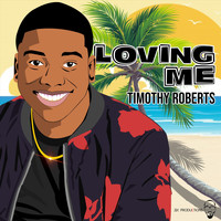 Timothy Roberts - Loving Me