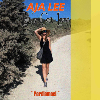 Aja Lee - Let's Get Lost Perdiamoci