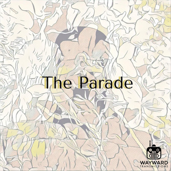 Wayward Transmissions - The Parade