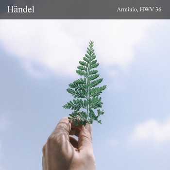 George Frideric Handel - Arminio, HWV 36