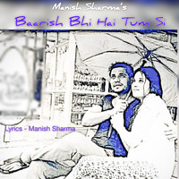 Mannish - Baarish Bhi Hai Tum Si