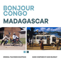 Hans Helewaut - Bonjour Congo and Madagascar (Original TV Series Soundtracks)