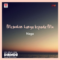 Naga - Memohon Hanya Kepada-Mu