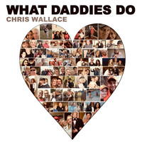 Chris Wallace - What Daddies Do