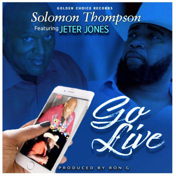 Solomon Thompson - Go Live (feat. Jeter Jones)