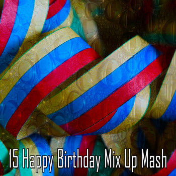 Happy Birthday Party Crew - 15 Happy Birthday Mix up Mash
