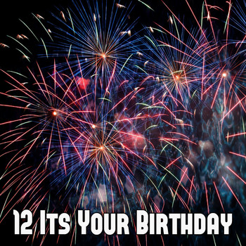 Happy Birthday - 12 Its Your Birthday