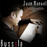Juan Manuel Bussola - Juntos a la Distancia