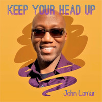 John Lamar - Keep Your Head Up