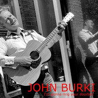John Burki - I'm Gonna Ring Your Doorbell