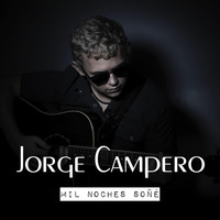 Jorge Campero - Mil Noches Soñé