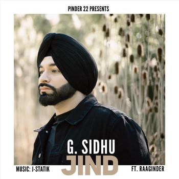 G. Sidhu - Jind (feat. J-Statik & Raaginder)