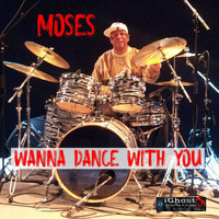 Moses - Wanna Dance with You