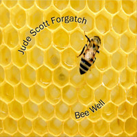 Jude Scott Forgatch - Bee Well