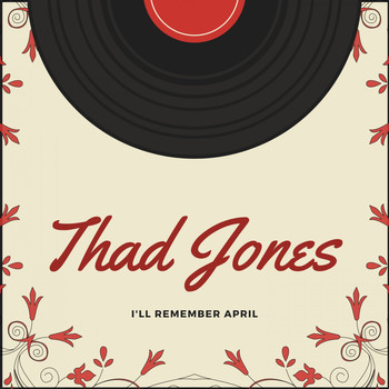 Thad Jones - I'll Remember April
