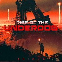 Ahimsa - Rise of the Underdog (Explicit)