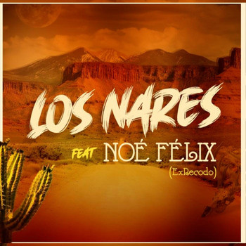 Los Nares - Los Nares (feat. Noe Felix)