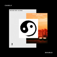 Casely - Never Be Alone / Rude Boy Summer - Double