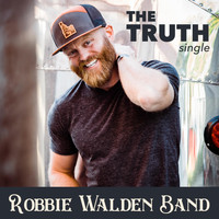 Robbie Walden Band - The Truth