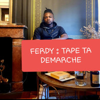 Ferdy - Tape ta demarche