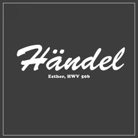Georg Friedrich Händel - Esther, HWV 50b