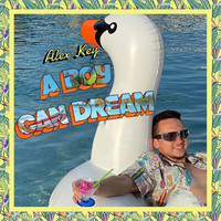 Alex Key - A Boy Can Dream