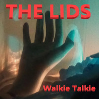 The Lids - Walkie Talkie