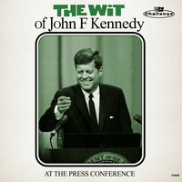 John F. Kennedy - The Wit of John F. Kennedy