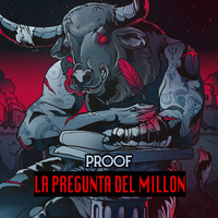 Proof - La Pregunta del Millón (Explicit)