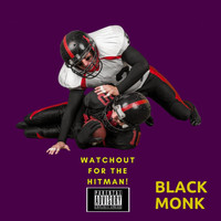Black Monk - Watch out for the Hitman! (Explicit)