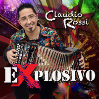 Claudio Rossi - Explosivo