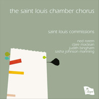 The Saint Louis Chamber Chorus & Philip Barnes - Saint Louis Commissions