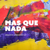 Orquesta Sonidos de Luz - Mas Que Nada (feat. Valentino Baos)